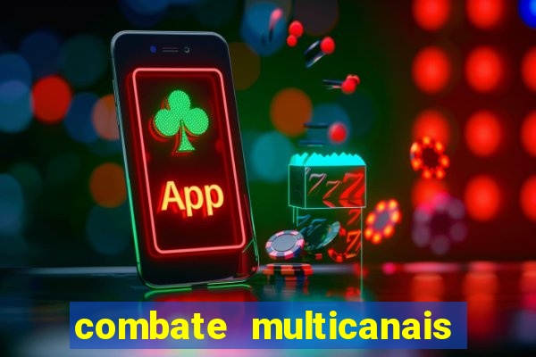 combate multicanais ao vivo